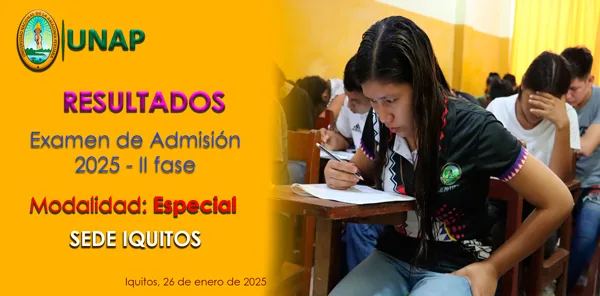 Proceso de Admisión 2025: Resultados del Examen de Admisión - II Fase: modalidad general - Iquitos
