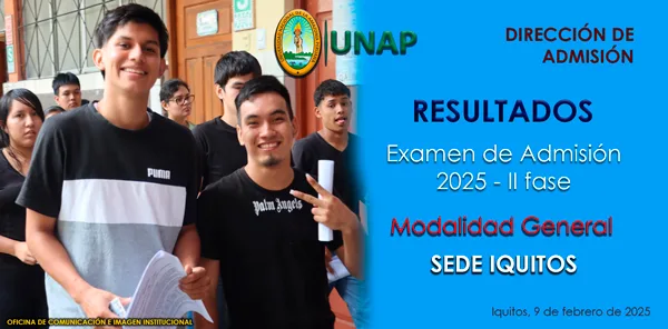 Proceso de Admisión 2025: Resultados del Examen de Admisión - II Fase: modalidad general - Iquitos